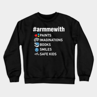 Gun Control Teacher Shirt, Arm Me With Books Crewneck Sweatshirt